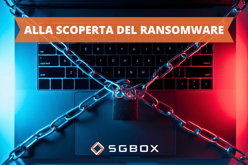 Che cos'è il Ransomware?