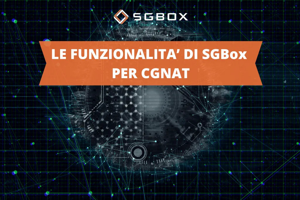 Le funzionalità di SGBox per CGNAT