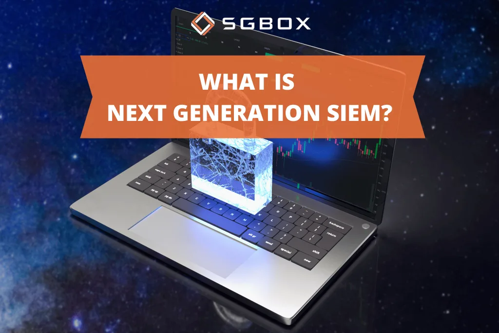 What is Next Generation SIEM?